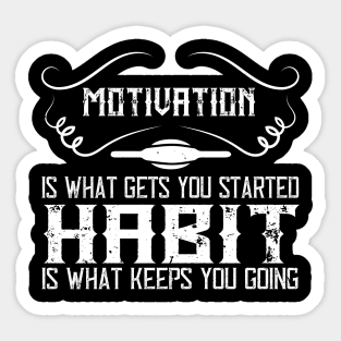 Motivation is what gets you started -Fitness - Sport - Healthy Sticker